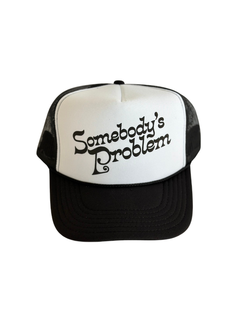 Somebody's Problem Trucker Hat